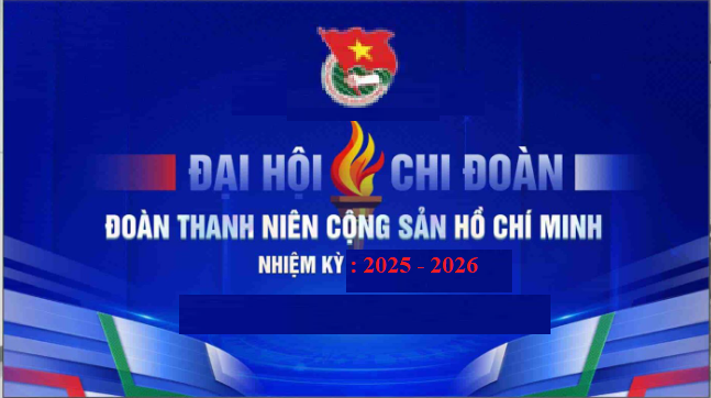ĐẠI HỘI ĐẠI BIỂU ĐOÀN TNCS HỒ CHÍ MINH TRƯỜNG THPT SỐ 2 TUY PHƯỚC, NHIỆM KỲ 2025 – 2026.
